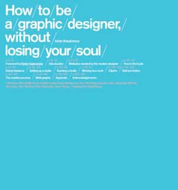 книга How to Be a Graphic Designer: Без Losing Your Soul, автор: Adrian Shaughnessy